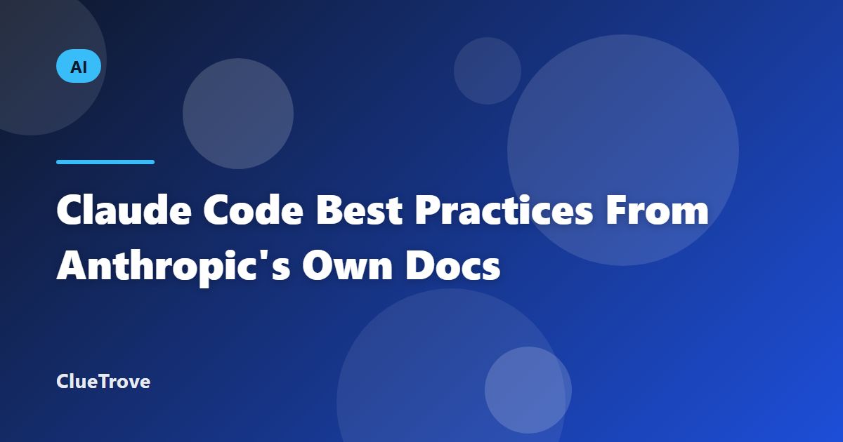 Claude Code Best Practices From Anthropic's Own Docs