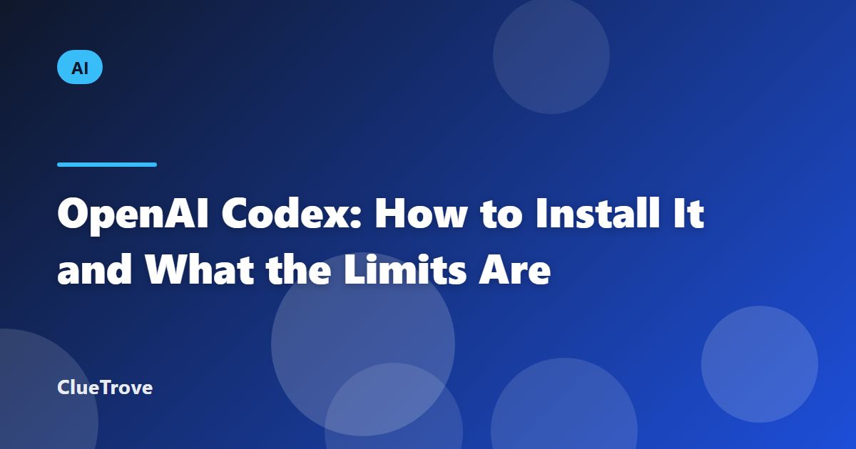 OpenAI Codex: How to Install It and What the Limits Are